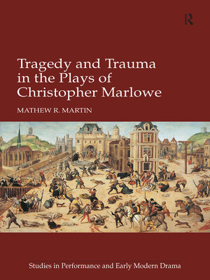 cover image of Tragedy and Trauma in the Plays of Christopher Marlowe